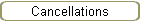 Cancellations