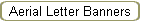 Aerial Letter Banners